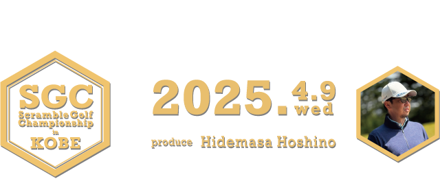 SGC Scramble Golf Championship in KOBE 2025.4.9 wed produce Hidemasa Hoshino